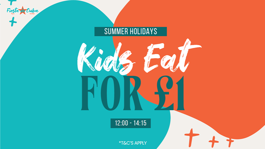Kids eat for £1 at Fiesta De Cuba (Swindon) Zambalando at Fiesta De Cuba (Swindon)